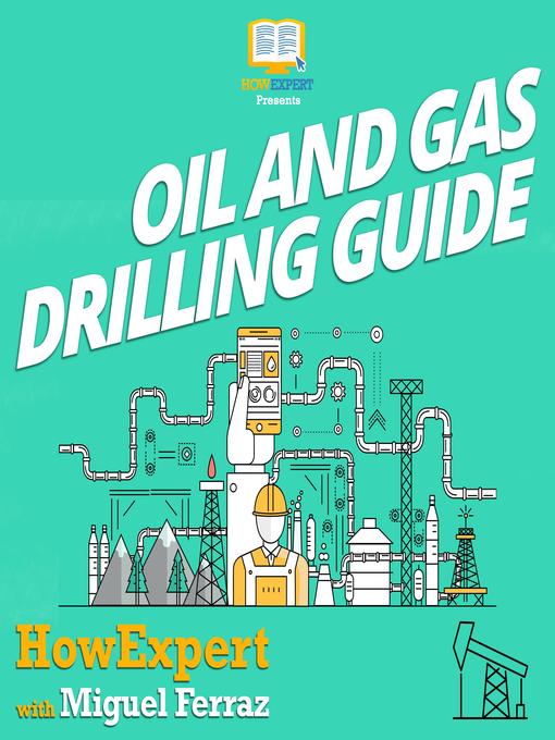 Title details for Oil and Gas Drilling Guide by HowExpert - Available